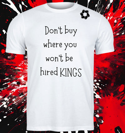Don’t Buy Where You’re Not Hired Kings