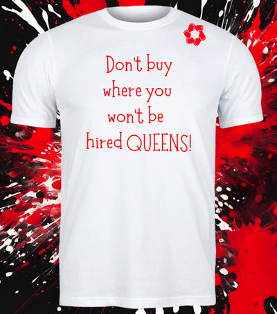 Don’t Buy Where You’re Not Hired Queens