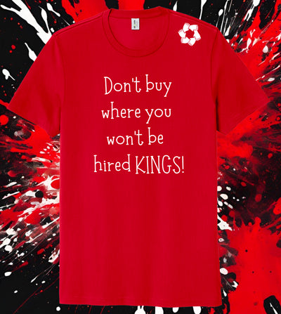 Don’t Buy Where You’re Not Hired Kings