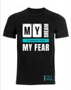 My Dream Is Greater Than My Fear short sleeve T